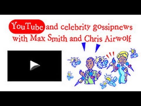 Episode 2 YouTube & celebrity gossip news Max Smith and Chris knigthair productions