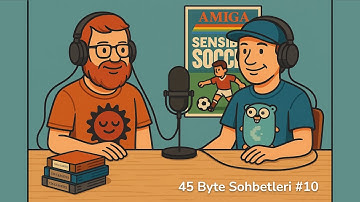 45 Byte Sohbetleri #10