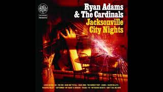 Ryan Adams - Silver Bullets (Jacksonville City Nights Track 07)