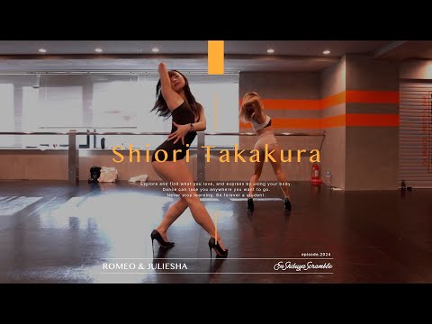 Shiori Takakura " ROMEO & JULIESHA / Shay Lia " @En Dance Studio SHIBUYA SCRAMBLE