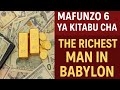 Mafunzo 6 Kutoka Kwa Kitabu Cha The Richest Man In Babylon Kiswahili Mafunzo 6 Kutoka Kwa Kitabu Cha The Richest Man In Babylon Kiswahili