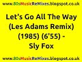 Let's Go All The Way (Les Adams Remix) - Sly Fox | 80s Club Mixes | 80s Club Music | 80s Dance Music