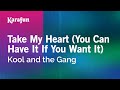 Take my heart you can have it if you want it  kool and the gang  karaoke version  karafun