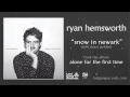 Ryan Hemsworth - Snow In Newark (with Dawn Golden)