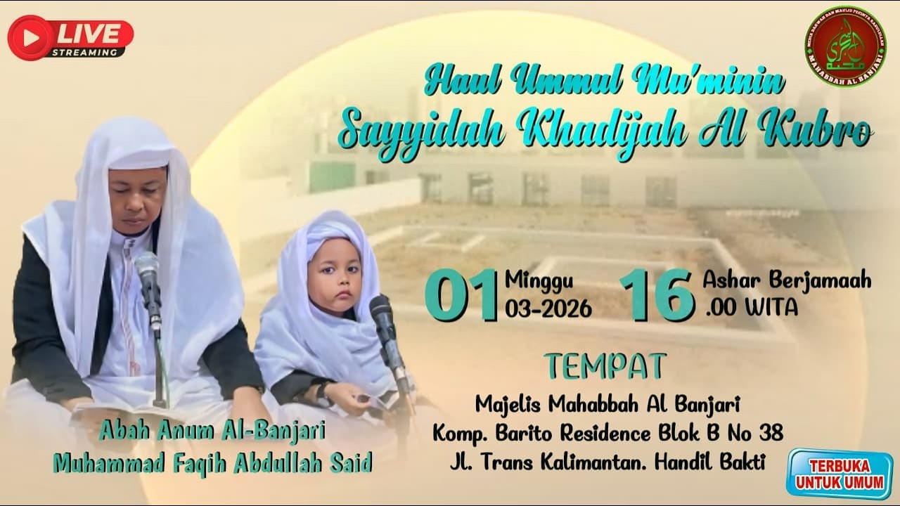 🔴[LIVE] HAUL UMMUL MU'MININ Sayyidah Khadijah Al-Kubro Bersama Abah Anum Al-Banjari || 01 Maret 2026