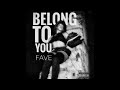 Fave- "Belong To You" [Official Instrumental]