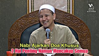 Ijazah Doa Singkat Namun Mencakup Semuanya - Habib Novel Alaydrus