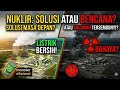 Nuklir: Solusi Masa Depan atau Ancaman Tersembunyi?