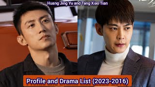 Huang Jing Yu (Johnny Huang) and Tang Xiao Tian | Profile and Drama List (2023 - 2016)