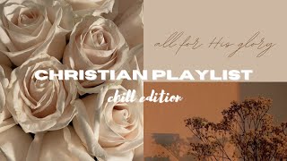 Christian playlist | chill edition