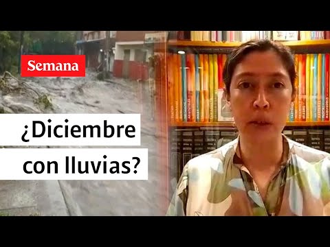 ¿Hasta cuándo irán las lluvias en 2022? Directora del Ideam revela las fechas  | Semana Noticias