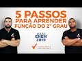 5 PASSOS PARA APRENDER FUNÇÃO DO SEGUNDO GRAU.[ENEM 2019]