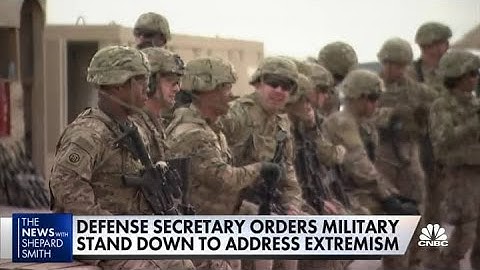 Secretary of Defense orders military to address extremism in the ranks