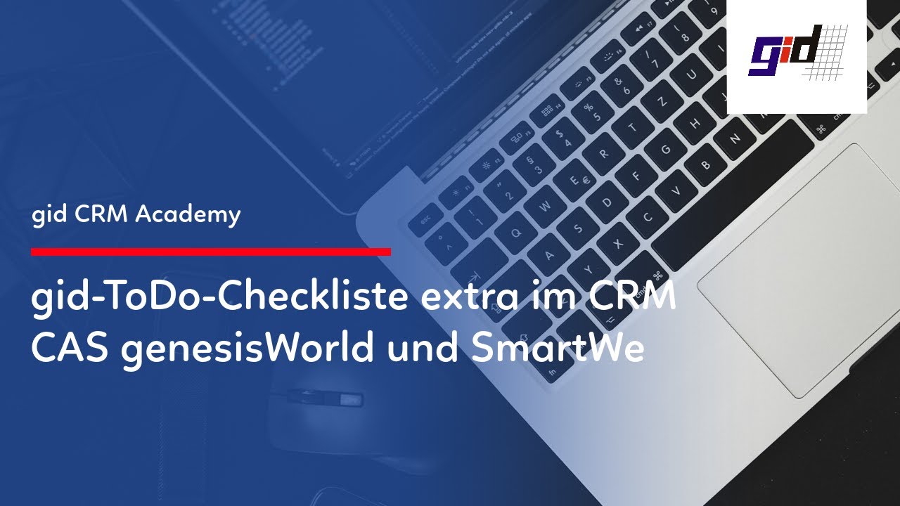 gid CRM Praxisvideo: gid-ToDo-Liste extra im CRM CAS genesisWorld und SmartWe