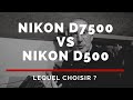 Nikon D7500 vs. Nikon D500, comparaison, différences, lequel choisir