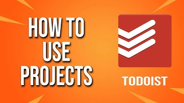 How To Use Projects Todoist Tutorial