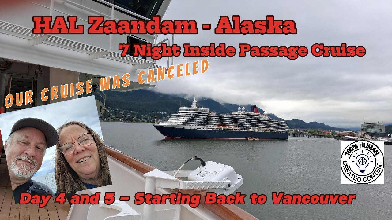 Cruise Got Canceled!!! Cruise to Alaska on HAL Zaandam - Days 4 and 5 - Starting back to Vancouver.