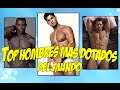 Top de hombres más dotados del Mundo