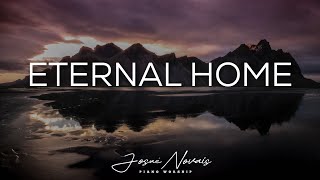 Piano Instrumental Worship // Eternal Home // Soaking Worship