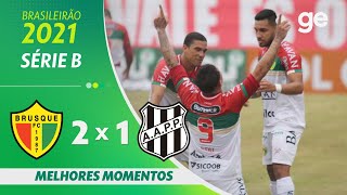 BRUSQUE 2 X 1 PONTE PRETA | MELHORES MOMENTOS | 1ª RODADA BRASILEIRÃO SÉRIE B 2021 | ge.globo