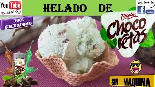 La mejor receta tutorial de helado casero de chocoretas sin maquina chocomenta