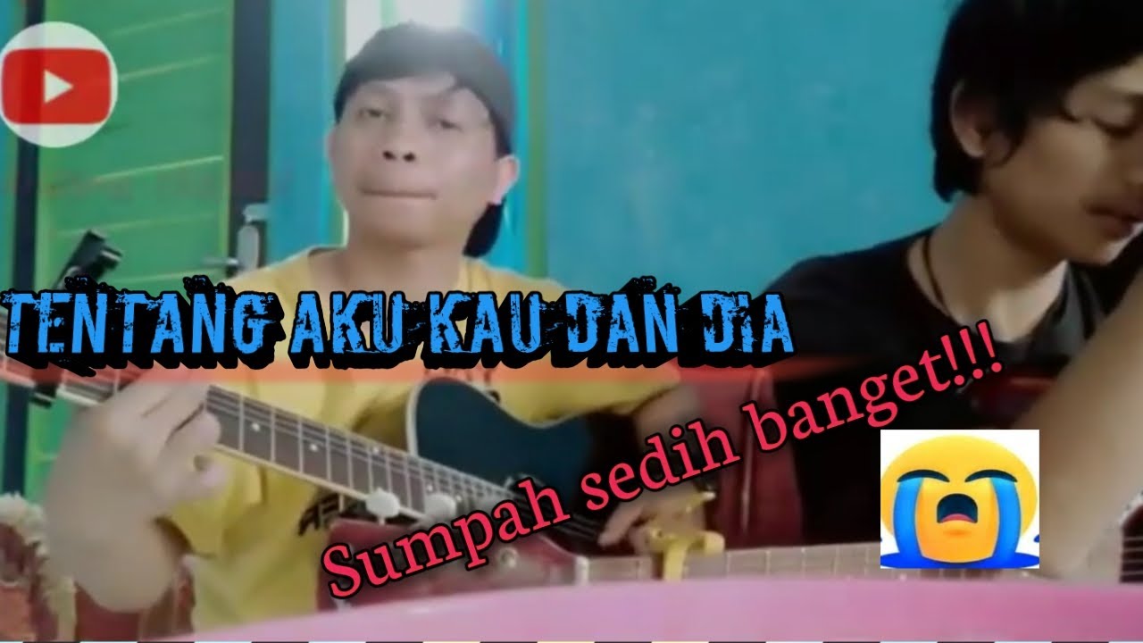 COVER TENTANG AKU KAU DAN DIA KANGEN BAND YouTube COVER TENTANG AKU KAU DAN DIA KANGEN BAND YouTube