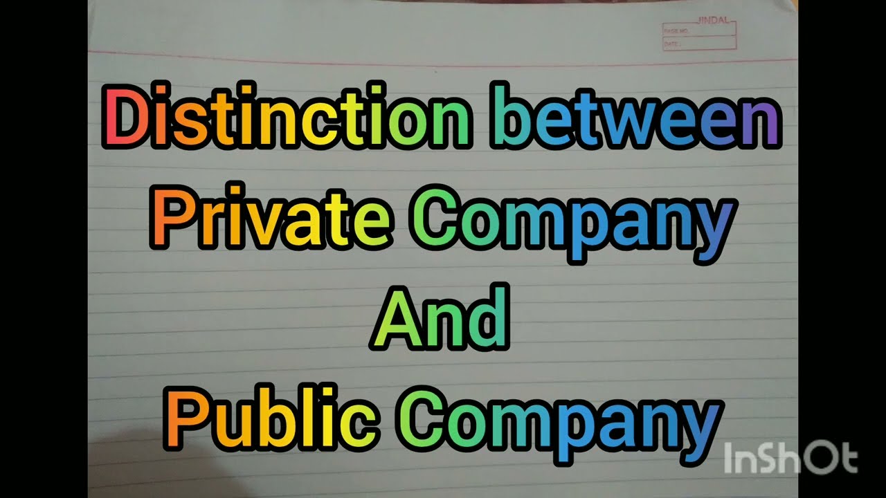 Distinction between Private Company and Public Company 