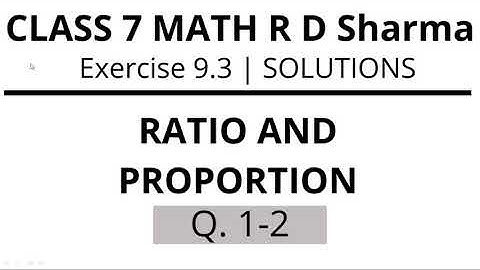 Exercise 9.3 Q1-Q2 | Ratio and Proportion | Class 7 Maths R D Sharma @OnAcademy