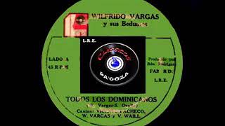 WILFRIDO VARGAS - Todos Los Dominicanos