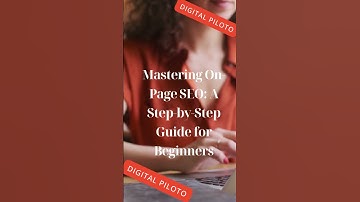 Mastering On-Page SEO: A Step-by-Step Guide for Beginners