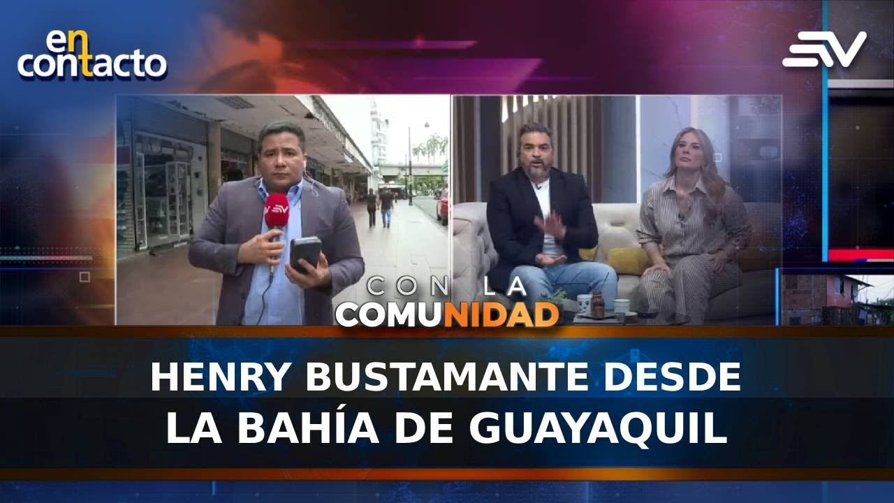 Henry Bustamante desde la Bahía de Guayaquil | En Contacto | Ecuavisa