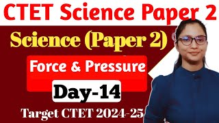 CTET 2024 Science Paper 2 | CTET Science Paper 2 | Science for CTET Paper 2 | Force & Pressure |