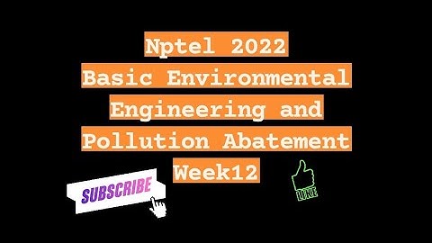 Basic Environmental Engineering and Pollution abatement week 12 assignment Nptel #nptel2022