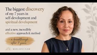 The biggest discovery of my 7 years in self- and spiritual development + incredibly effective method