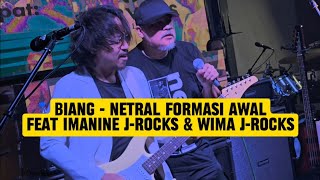 Biang - Netral Formasi Awal Feat Imanine J-Rocks | Wima J-Rocks