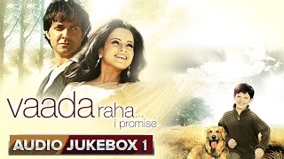 Vaada Raha... I Promise - Jukebox 1 (Full Songs)