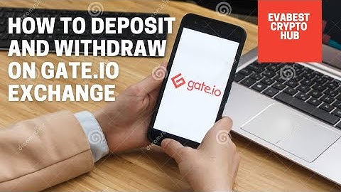 Deposit And Withdraw From Gate.io Exchange