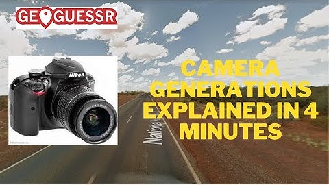 GeoGuessr: Camera Generations Explained In 4 Minutes!!!