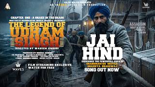 Jai Hind The Legend Of Udham Singh Waseem Amrohi Grandmaster Shifuji Sb Zayed-Ishaq Deshgeet