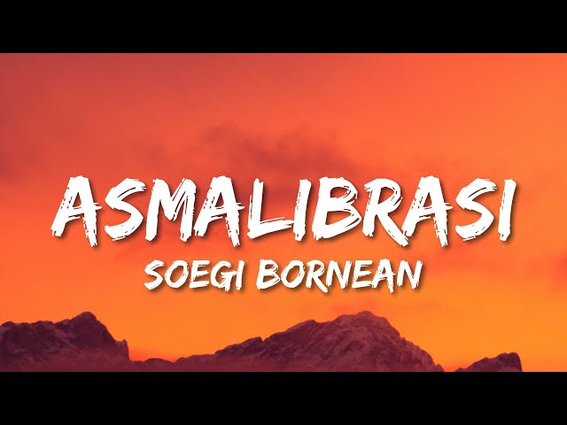 Soegi Bornean - Asmalibrasi (Lirik Lagu/Lyrics) class=