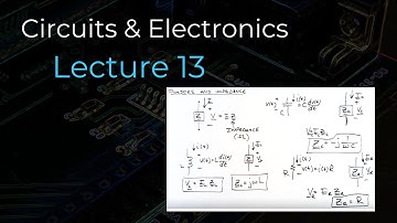 Circuits & Electronics - Lecture 13