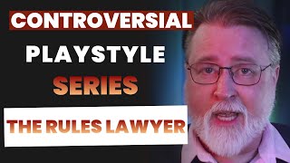Playstyle Series: The Rules Lawyer
