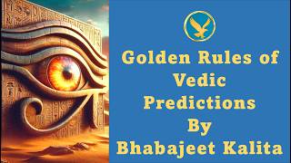 The Golden Rules Of Vedic Predictions (most Astrologers Miss This) By Bhabajeet Kalita
