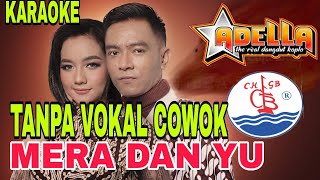 MERA DAN YU KARAOKE TANPA VOKAL COWOK DUET BARENG ARTIS ADELLA||karaoke versi lambada