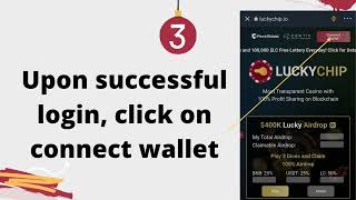 HOW YO CLAIM YOUR SHARE OF THE LUCKYCHIP 400K AIRDROP screenshot 5