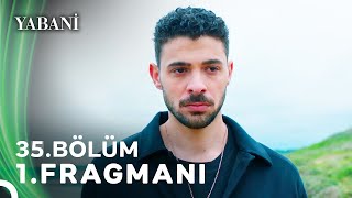 Yabani 35. Bölüm 1. Fragmanı | "Rüya Beni Aldatmış!"