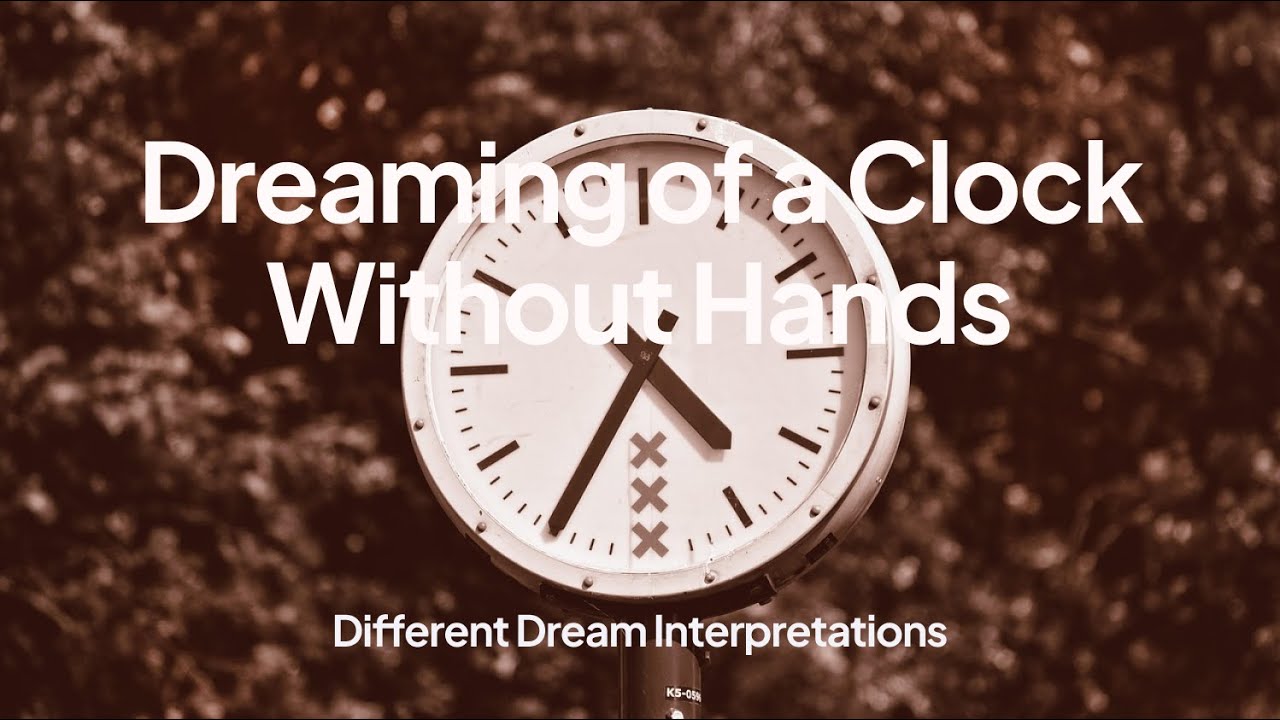 Dreaming of a Clock Without Hands - Dream Interpretations
