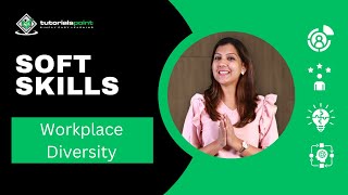 Soft Skills | Workplace Diversity | Skills Training | TutorialsPoint