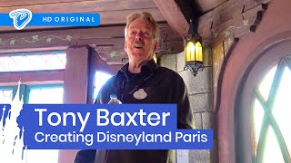 Tony Baxter on Creating Disneyland Paris & Returning for the 25th Anniversary