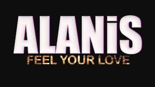 Alanis - Feel Your Love | 1991